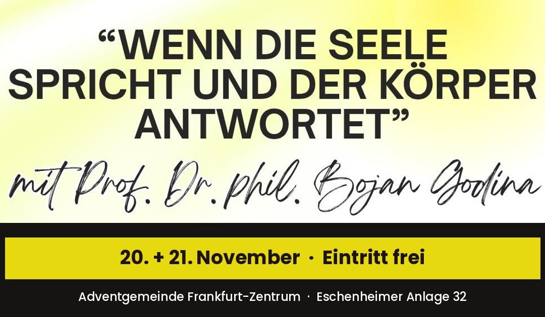 Wenn die Seele spricht und der Körper antwortet – Vortragsreihe mit Prof. Dr. phil. Bojan Godina